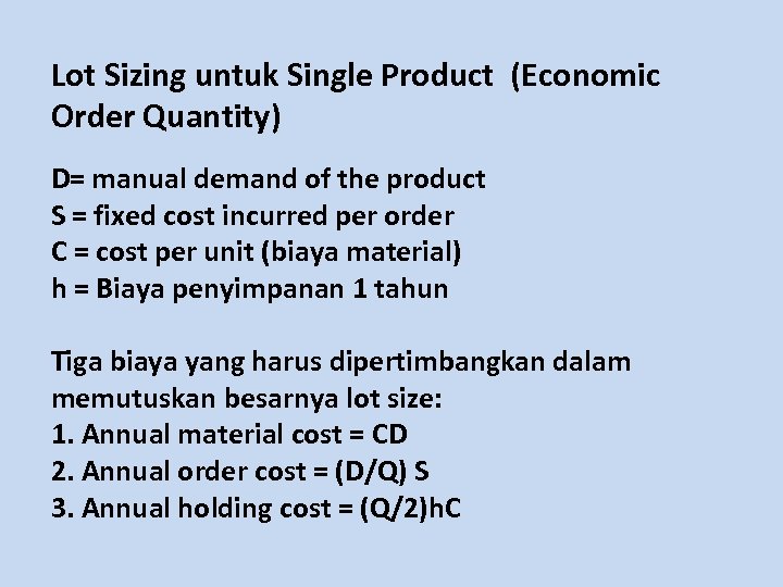 Lot Sizing untuk Single Product (Economic Order Quantity) D= manual demand of the product
