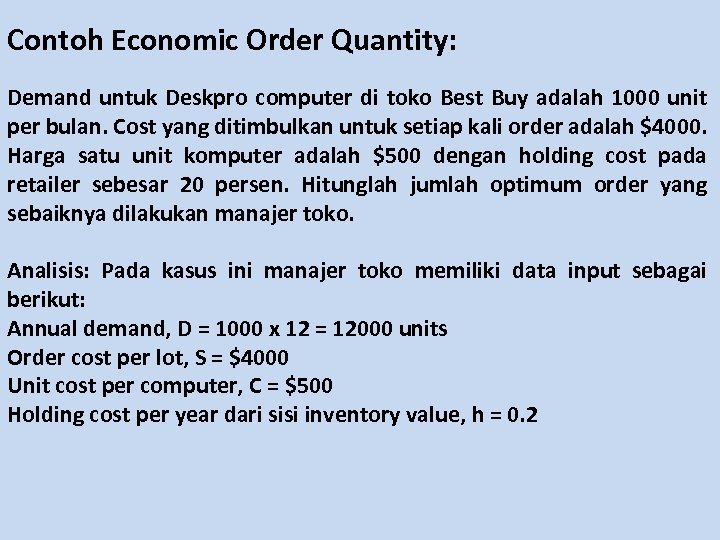 Contoh Economic Order Quantity: Demand untuk Deskpro computer di toko Best Buy adalah 1000