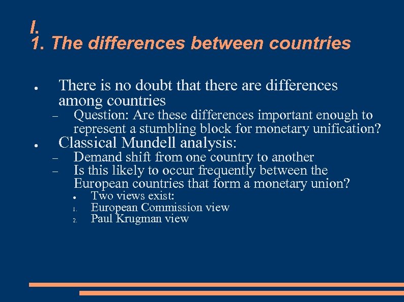 I. 1. The differences between countries ● There is no doubt that there are
