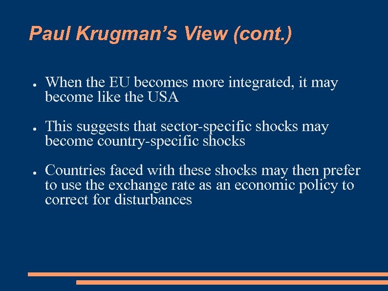 Paul Krugman’s View (cont. ) ● ● ● When the EU becomes more integrated,