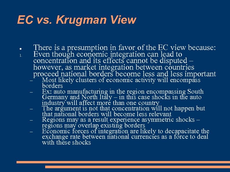 EC vs. Krugman View ● 1. There is a presumption in favor of the