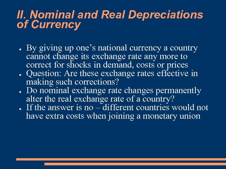 II. Nominal and Real Depreciations of Currency ● ● By giving up one’s national