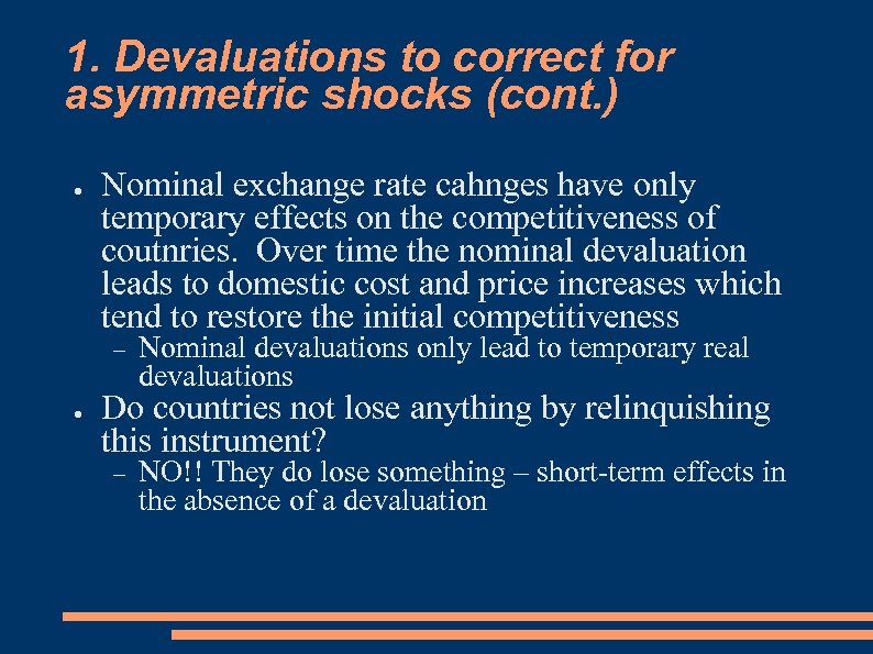 1. Devaluations to correct for asymmetric shocks (cont. ) ● Nominal exchange rate cahnges