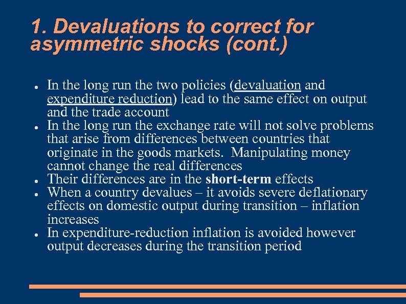 1. Devaluations to correct for asymmetric shocks (cont. ) ● ● ● In the