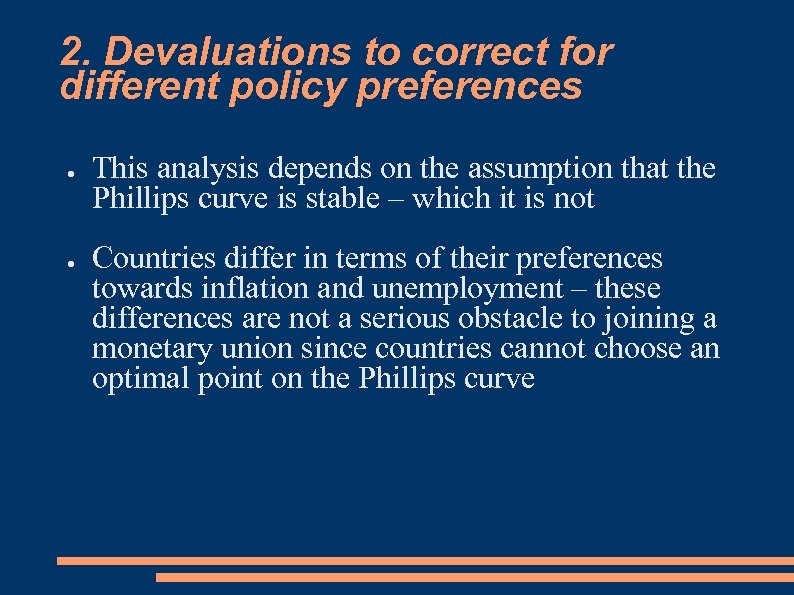 2. Devaluations to correct for different policy preferences ● ● This analysis depends on