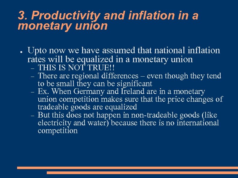 3. Productivity and inflation in a monetary union ● Upto now we have assumed