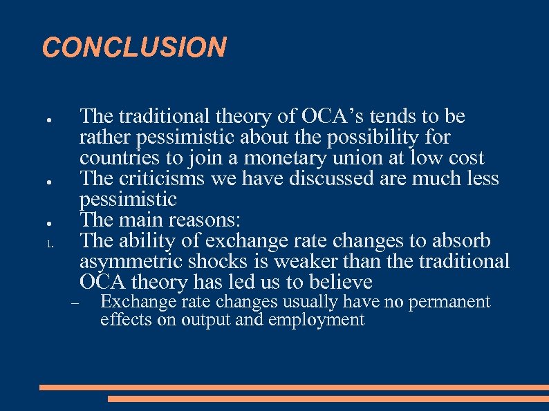 CONCLUSION ● ● ● 1. The traditional theory of OCA’s tends to be rather