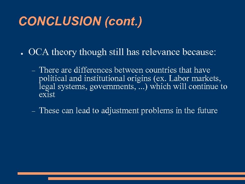 CONCLUSION (cont. ) ● OCA theory though still has relevance because: There are differences