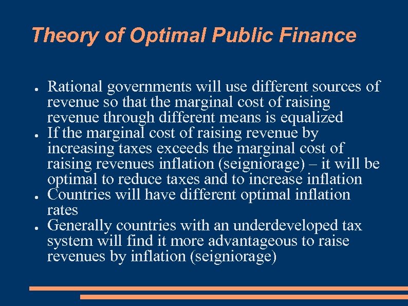Theory of Optimal Public Finance ● ● Rational governments will use different sources of