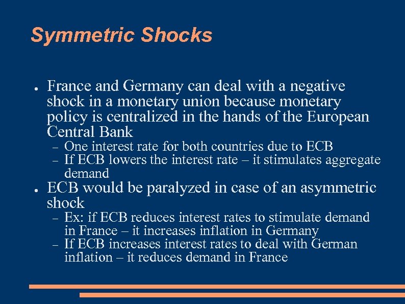 Symmetric Shocks ● France and Germany can deal with a negative shock in a