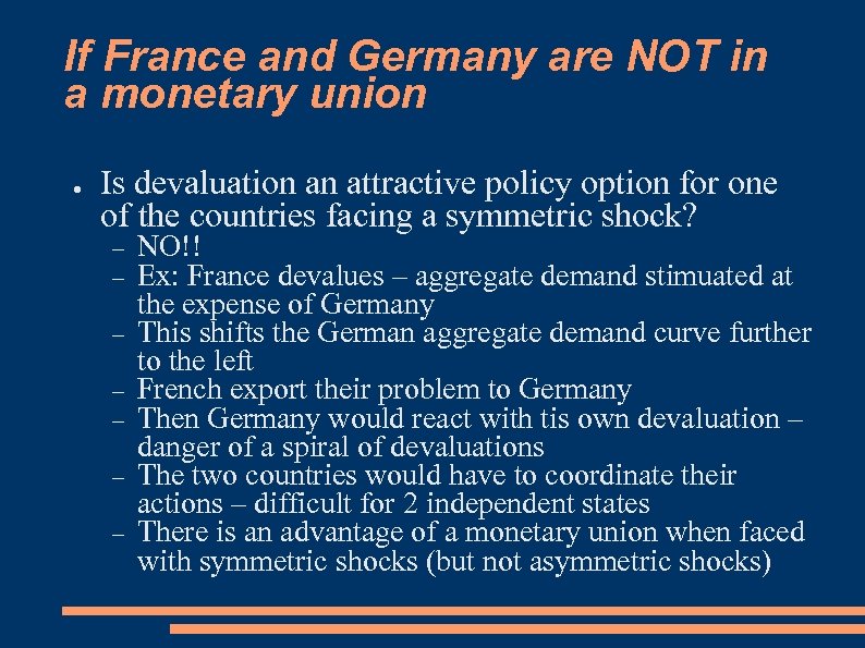 If France and Germany are NOT in a monetary union ● Is devaluation an