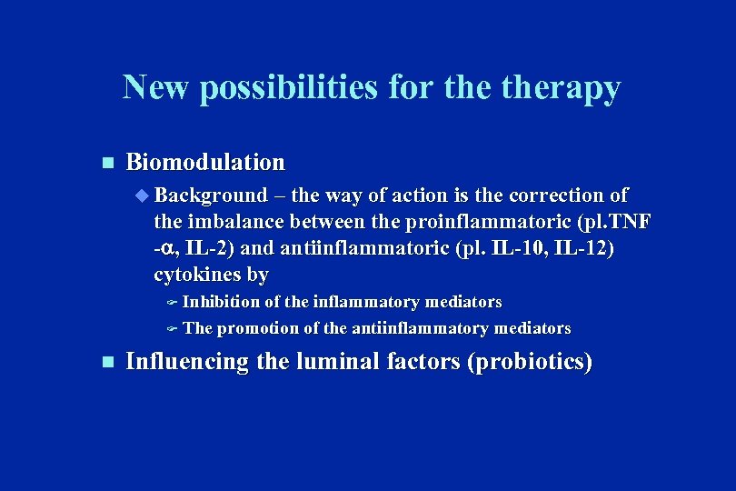 New possibilities for therapy n Biomodulation u Background – the way of action is