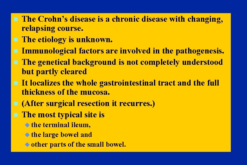 n n n n The Crohn’s disease is a chronic disease with changing, relapsing