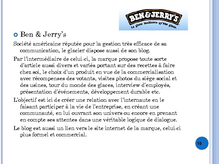  Ben & Jerry’s Société américaine réputée pour la gestion très efficace de sa