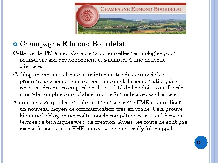  Champagne Edmond Bourdelat Cette petite PME a su s’adapter aux nouvelles technologies poursuivre