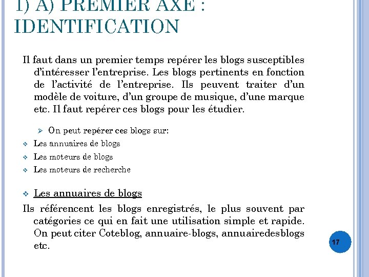 1) A) PREMIER AXE : IDENTIFICATION Il faut dans un premier temps repérer les