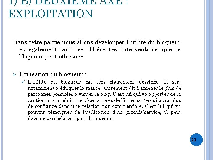 1) B) DEUXIÈME AXE : EXPLOITATION Dans cette partie nous allons développer l’utilité du