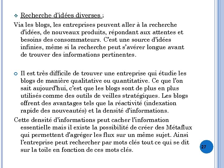 Recherche d’idées diverses : Via les blogs, les entreprises peuvent aller à la recherche