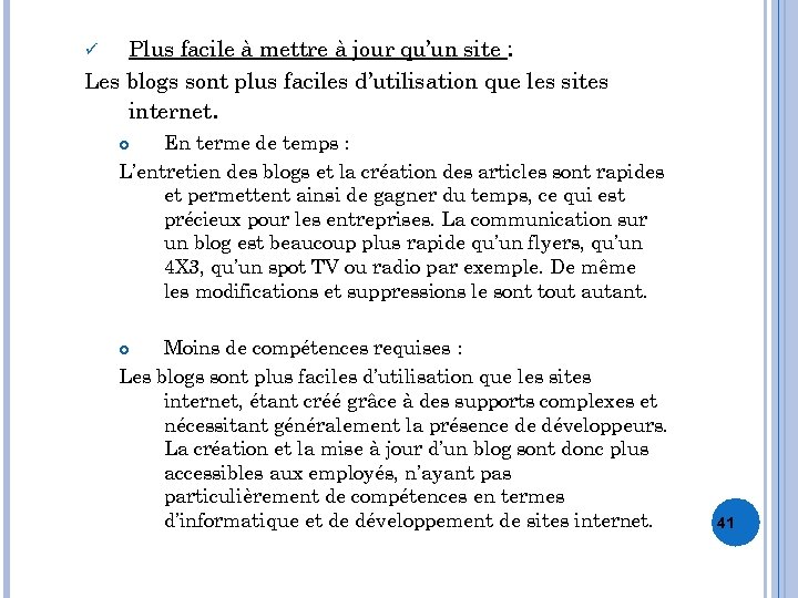 Plus facile à mettre à jour qu’un site : Les blogs sont plus faciles