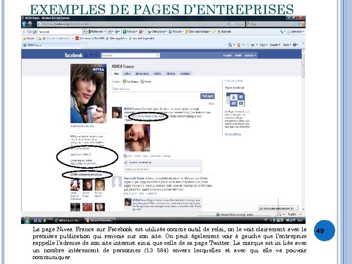 EXEMPLES DE PAGES D’ENTREPRISES La page Nivea France sur Facebook est utilisée comme outil