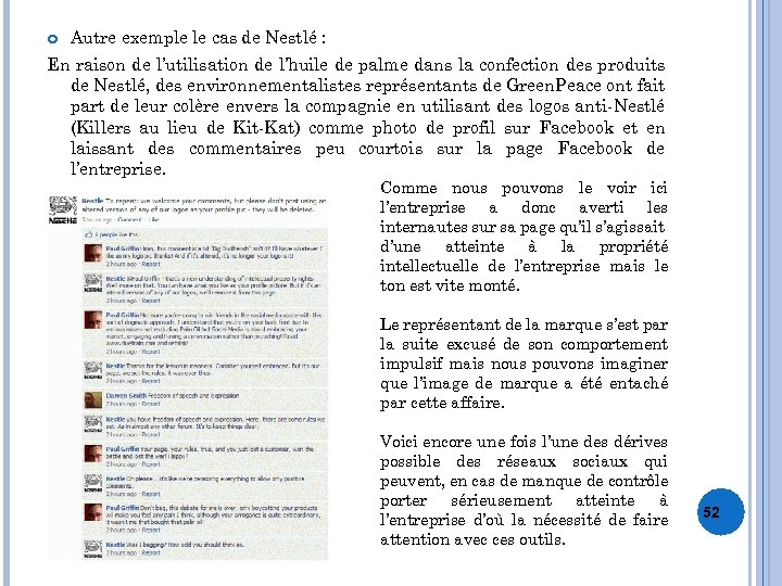  Autre exemple le cas de Nestlé : En raison de l’utilisation de l’huile