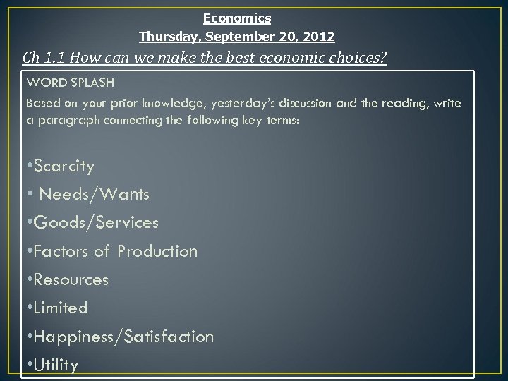 Economics Thursday, September 20, 2012 Ch 1. 1 How can we make the best