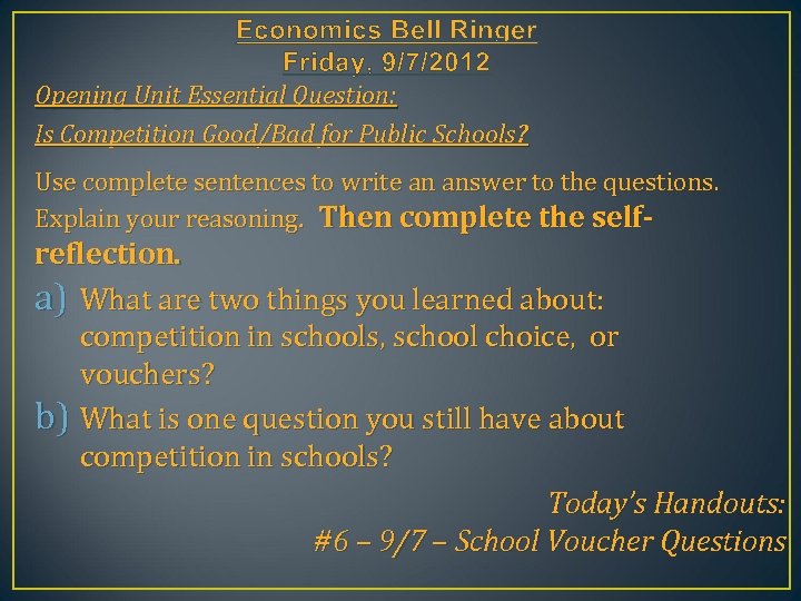 Economics Bell Ringer Friday, 9/7/2012 Opening Unit Essential Question: Is Competition Good/Bad for Public