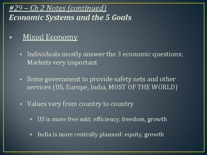 #29 – Ch 2 Notes (continued) Economic Systems and the 5 Goals • Mixed