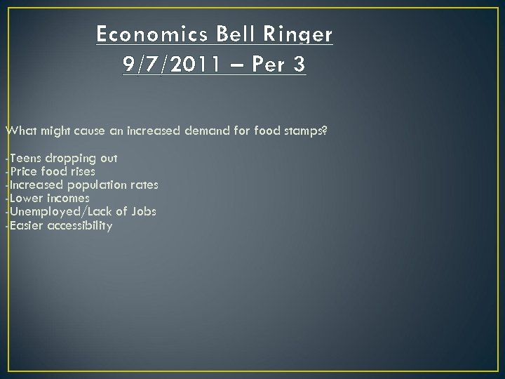 Economics Bell Ringer 9/7/2011 – Per 3 What might cause an increased demand for