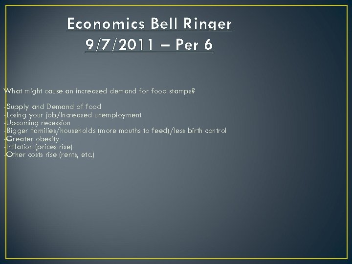 Economics Bell Ringer 9/7/2011 – Per 6 What might cause an increased demand for