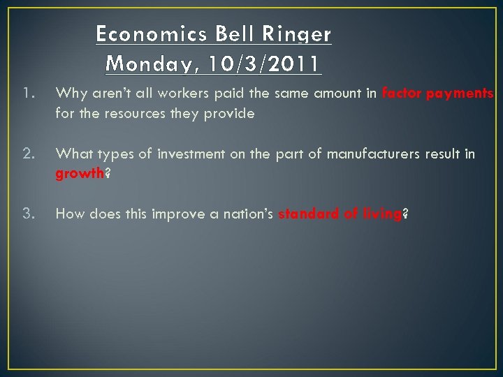 Economics Bell Ringer Monday, 10/3/2011 1. Why aren’t all workers paid the same amount
