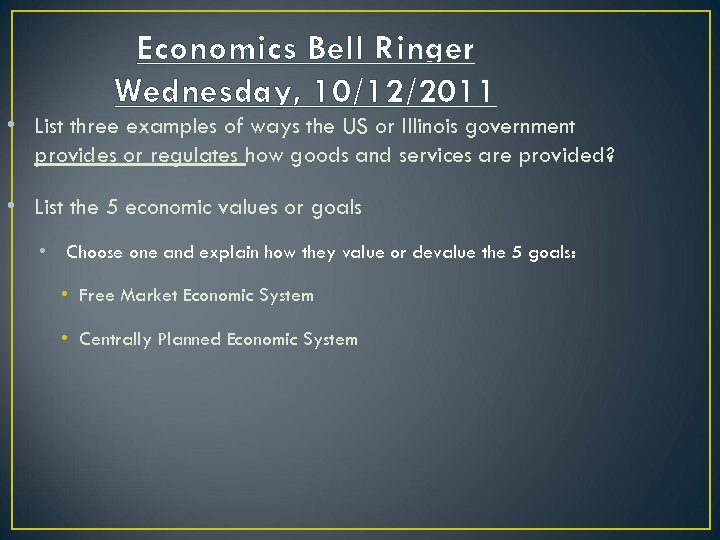 Economics Bell Ringer Wednesday, 10/12/2011 • List three examples of ways the US or