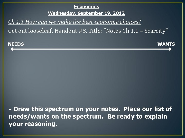 Economics Wednesday, September 19, 2012 Ch 1. 1 How can we make the best