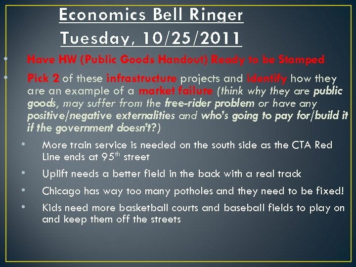 Economics Bell Ringer Tuesday, 10/25/2011 • • Have HW (Public Goods Handout) Ready to