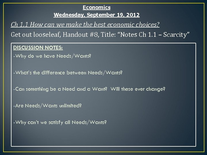 Economics Wednesday, September 19, 2012 Ch 1. 1 How can we make the best