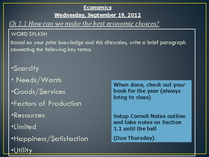 Economics Wednesday, September 19, 2012 Ch 1. 1 How can we make the best