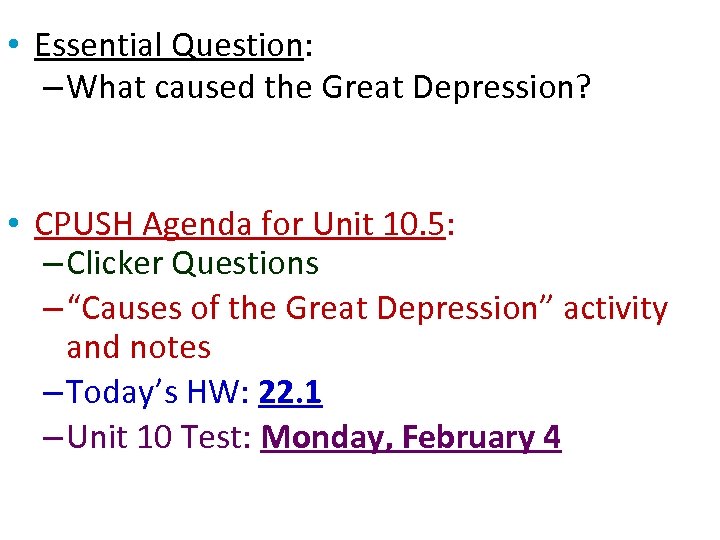  • Essential Question: – What caused the Great Depression? • CPUSH Agenda for