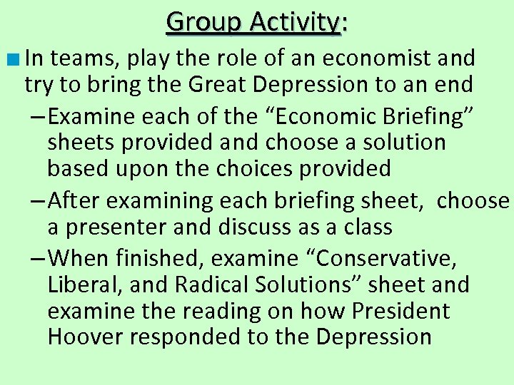 Group Activity: ■ In teams, play the role of an economist and try to