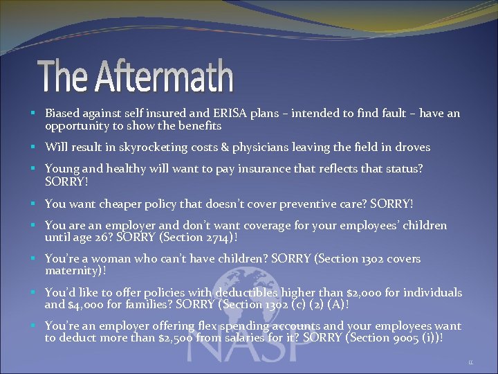 § Biased against self insured and ERISA plans – intended to find fault –