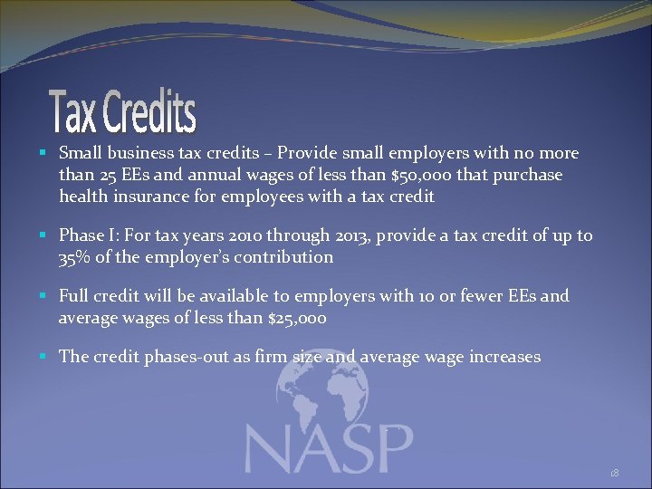 § Small business tax credits – Provide small employers with no more than 25
