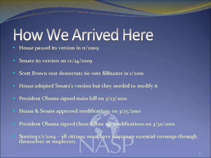 § House passed its version in 11/2009 § Senate its version on 12/24/2009 §