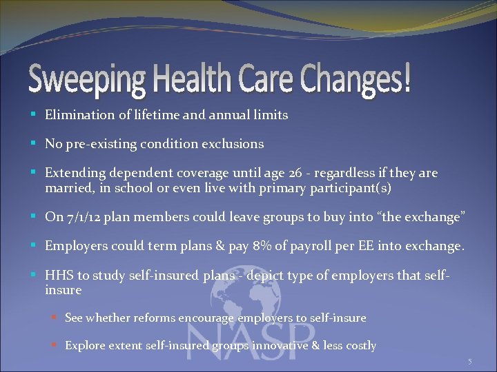 § Elimination of lifetime and annual limits § No pre-existing condition exclusions § Extending