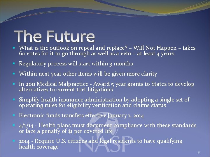 § What is the outlook on repeal and replace? – Will Not Happen –