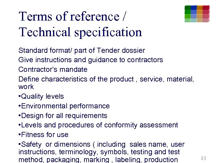Terms of reference / Technical specification Standard format/ part of Tender dossier Give instructions