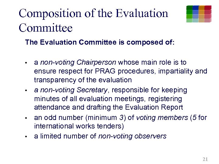 Composition of the Evaluation Committee The Evaluation Committee is composed of: • • a