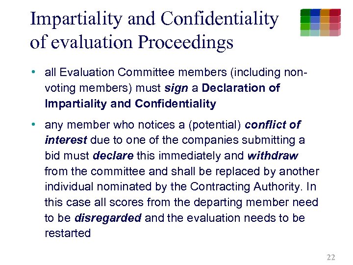 Impartiality and Confidentiality of evaluation Proceedings • all Evaluation Committee members (including nonvoting members)
