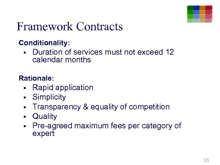 Framework Contracts Conditionality: § Duration of services must not exceed 12 calendar months Rationale: