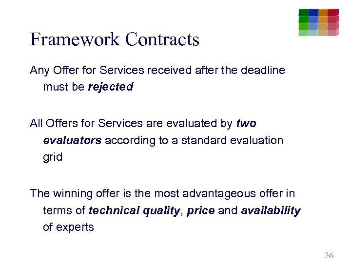 Framework Contracts Any Offer for Services received after the deadline must be rejected All