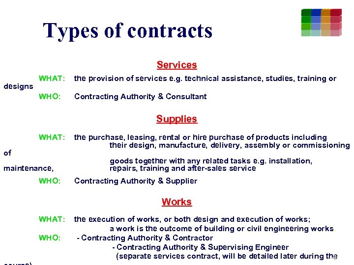 Types of contracts Services the provision of services e. g. technical assistance, studies, training