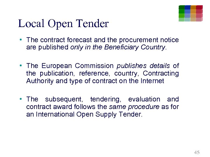 Local Open Tender • The contract forecast and the procurement notice are published only